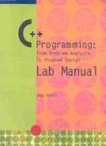 C++ programming : from problem analysis to program design : lab manual
